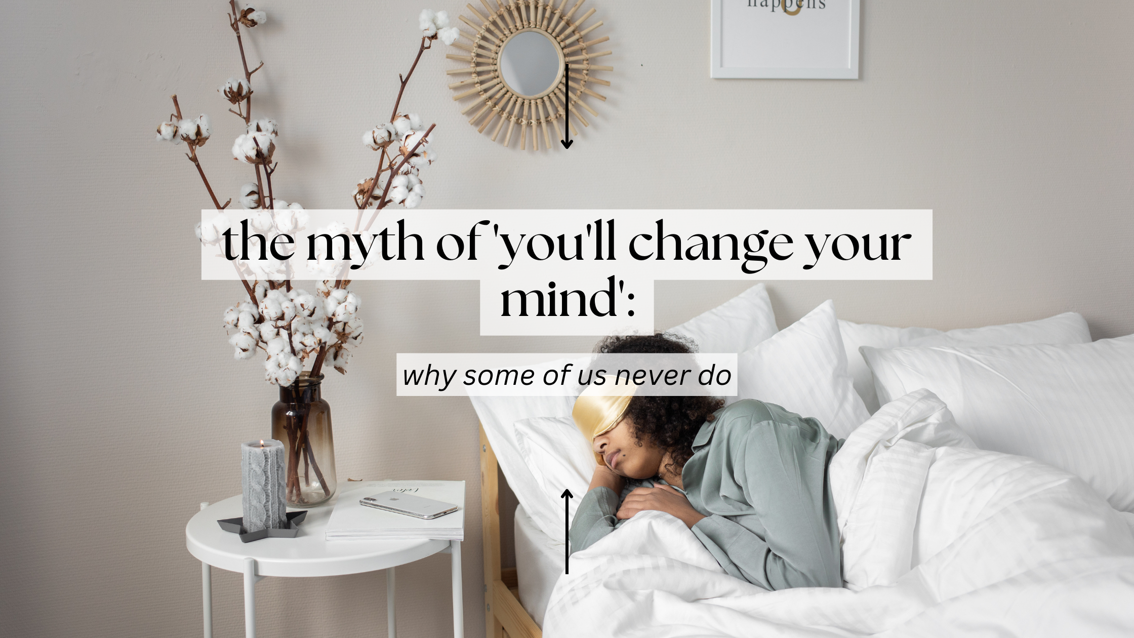 the myth of ‘you’ll change your mind’: why some of us never do