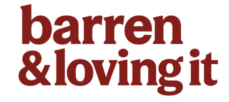 barren and loving it.